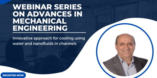 Webinar: Prof. Dr. Ziad Saghir “Innovative approach for cooling using water and nanofluids in channels” 08.12.2022 16:00